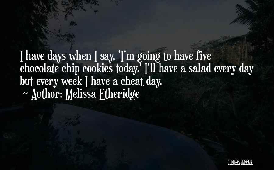 Salad Days Quotes By Melissa Etheridge