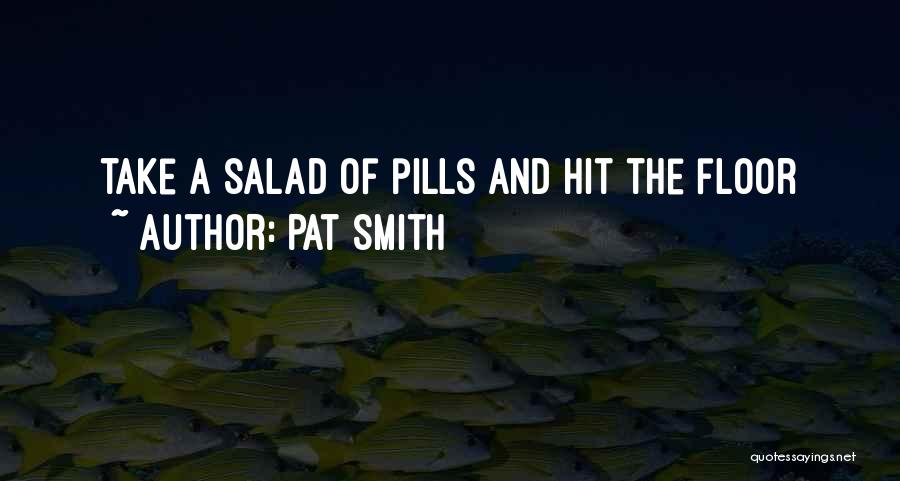 Salad Quotes By Pat Smith