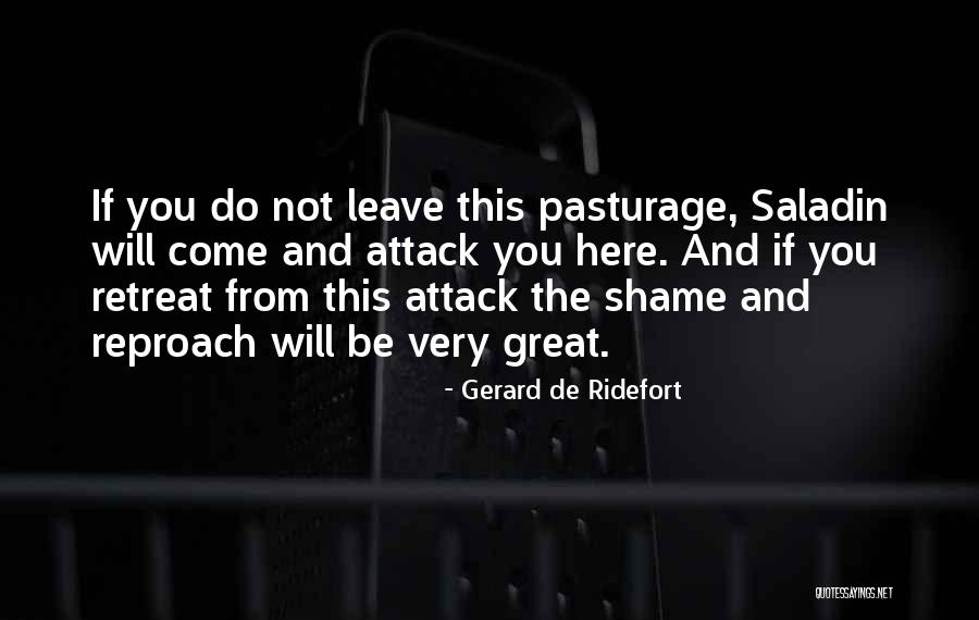 Saladin Goes On The Attack Quotes By Gerard De Ridefort Saladin Goes On The Attack Quotes By Gerard De Ridefort