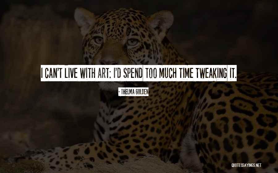 Salamano Arouch Quotes By Thelma Golden Salamano Arouch Quotes By Thelma Golden