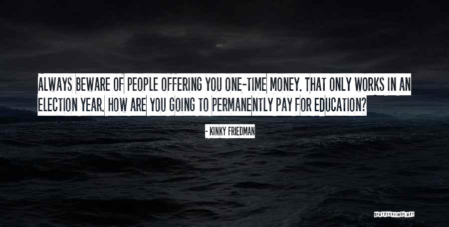 Salamaya Quotes By Kinky Friedman Salamaya Quotes By Kinky Friedman