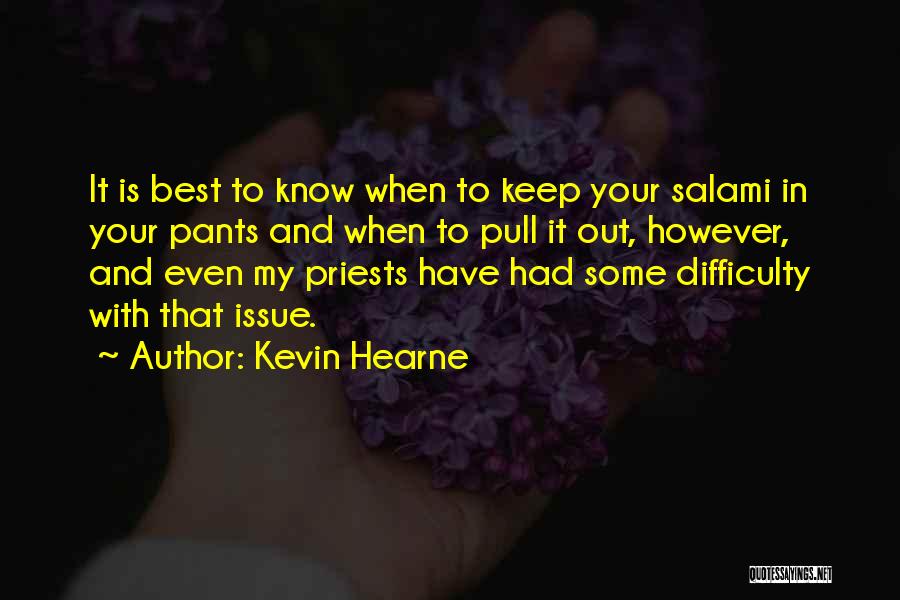 Salami Quotes By Kevin Hearne