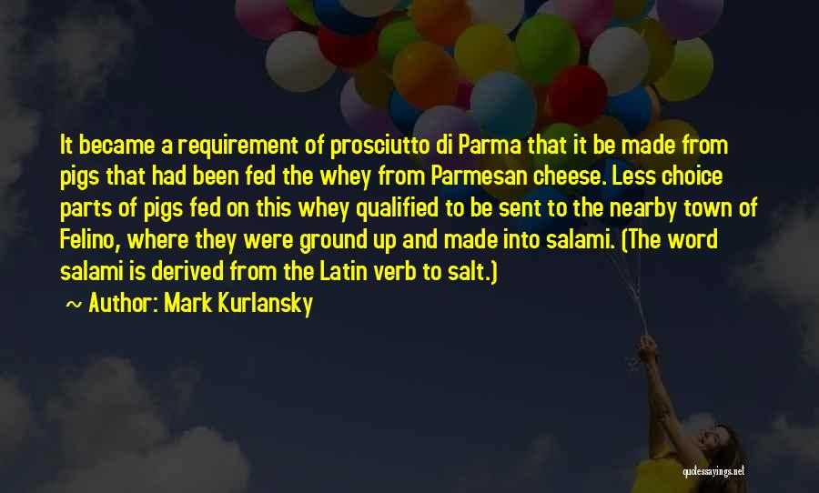 Salami Quotes By Mark Kurlansky