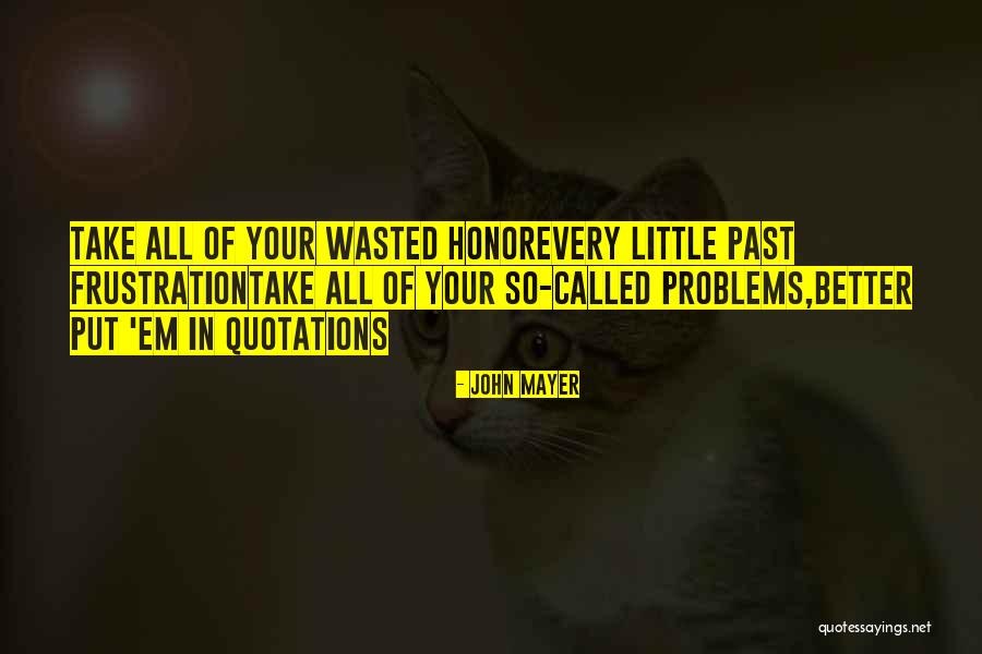 Salanders Quotes By John Mayer Salanders Quotes By John Mayer