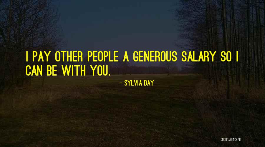 Salary Day Quotes By Sylvia Day