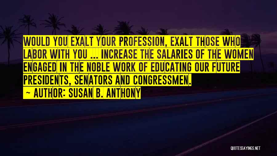 Salary Increase Quotes By Susan B. Anthony