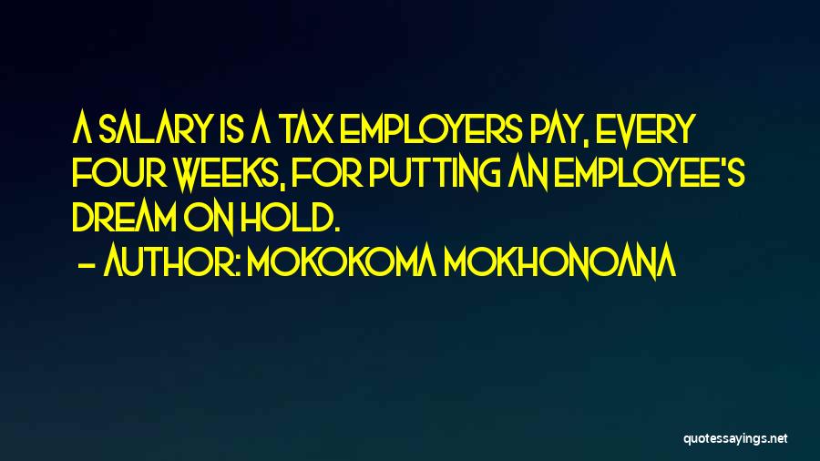 Salary Payment Quotes By Mokokoma Mokhonoana