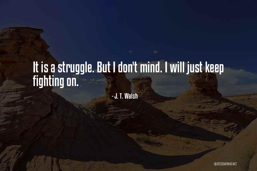 Saleha Mahmood Quotes By J. T. Walsh