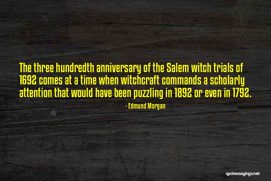 Salem 1692 Quotes By Edmund Morgan Salem 1692 Quotes By Edmund Morgan