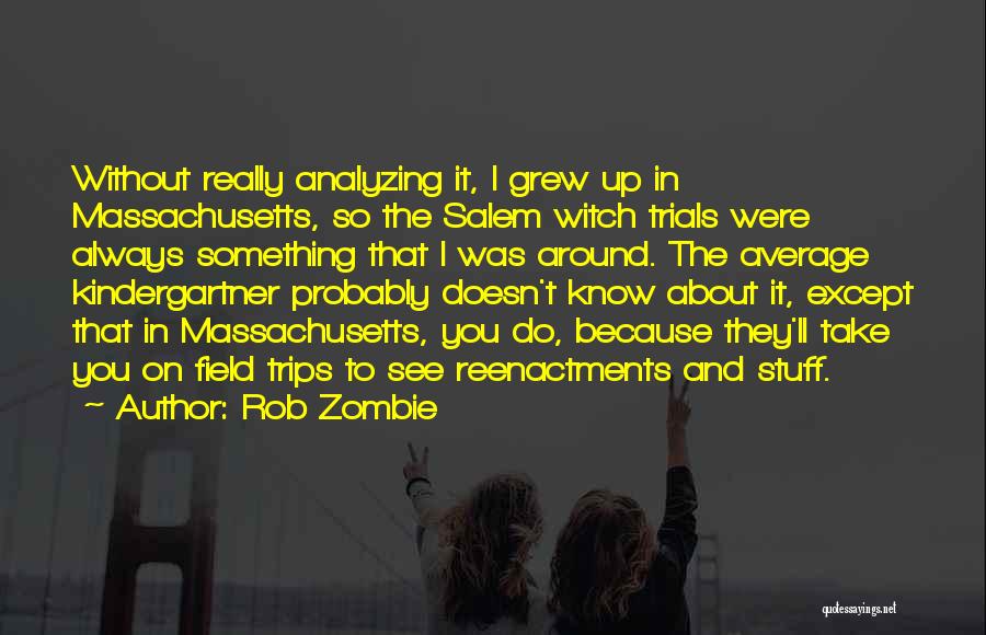 Salem Massachusetts Quotes By Rob Zombie