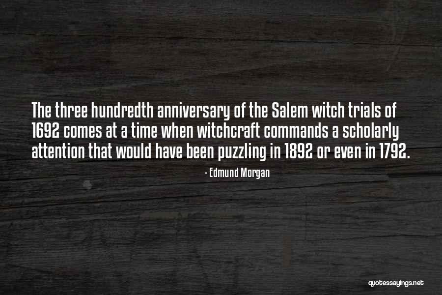 Salem Witchcraft Quotes By Edmund Morgan Salem Witchcraft Quotes By Edmund Morgan