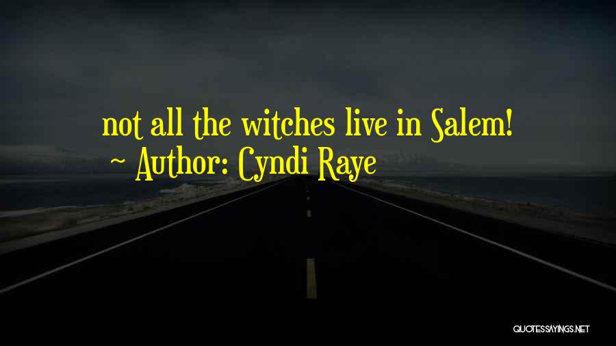 Salem Witches Quotes By Cyndi Raye