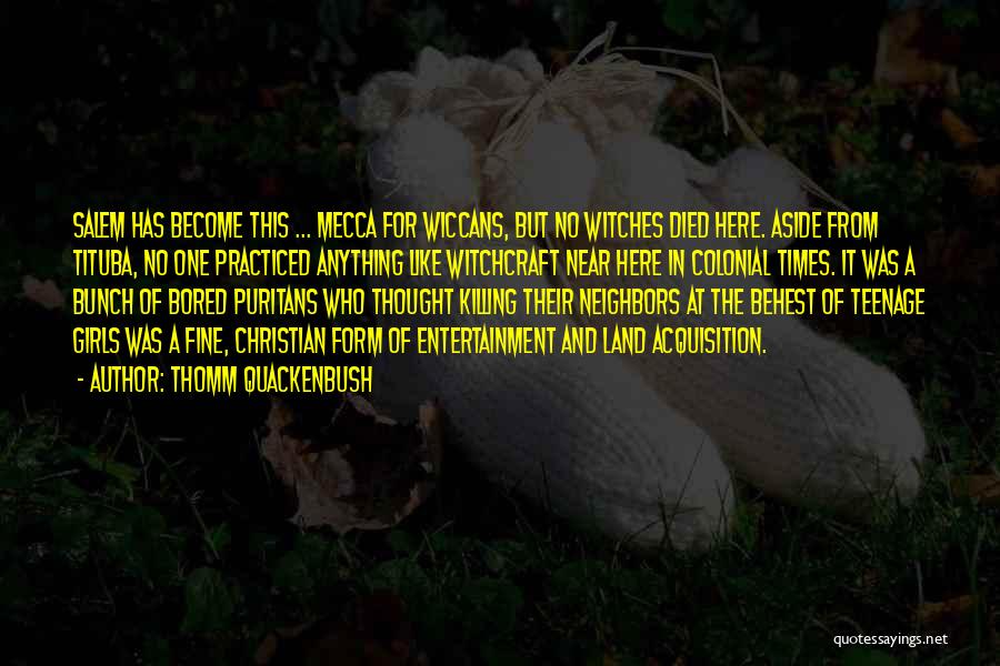 Salem Witches Quotes By Thomm Quackenbush