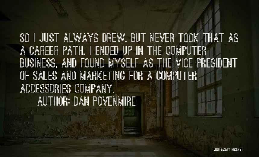 Sales And Marketing Quotes By Dan Povenmire