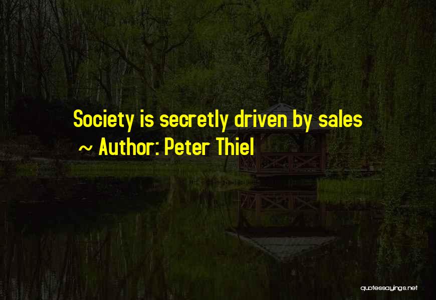 Sales Driven Quotes By Peter Thiel