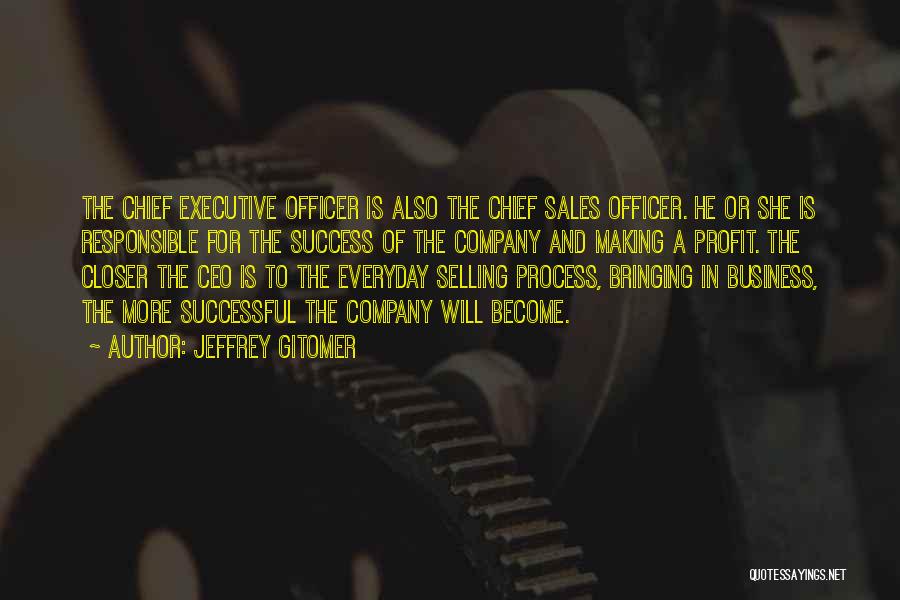 Sales Executive Quotes By Jeffrey Gitomer