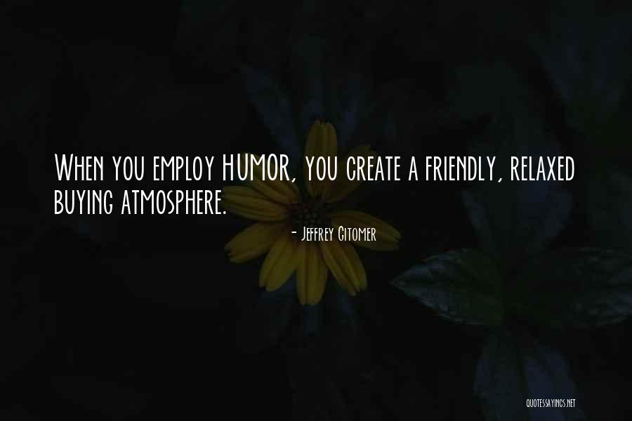 Sales Humor Quotes By Jeffrey Gitomer Sales Humor Quotes By Jeffrey Gitomer
