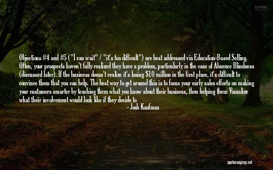 Sales Objections Quotes By Josh Kaufman Sales Objections Quotes By Josh Kaufman