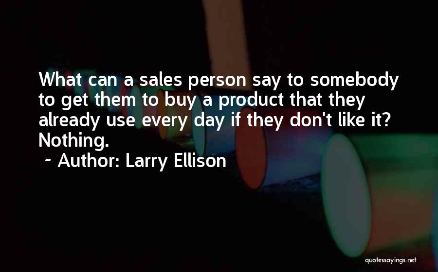 Sales Person Quotes By Larry Ellison