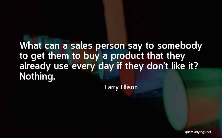 Sales Person Quotes By Larry Ellison