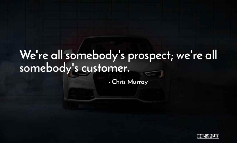 Sales Prospect Quotes By Chris Murray Sales Prospect Quotes By Chris Murray