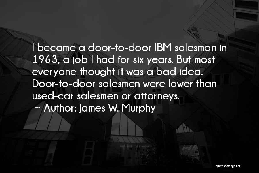 Salesmen Quotes By James W. Murphy