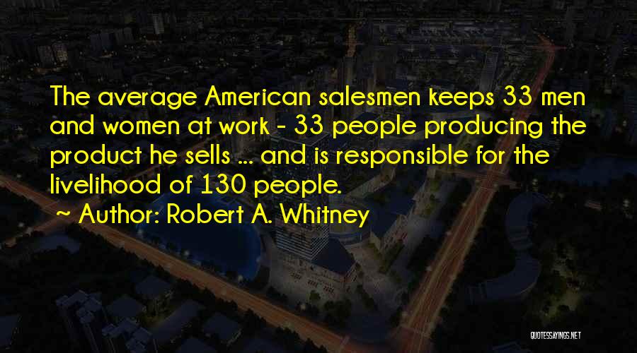 Salesmen Quotes By Robert A. Whitney