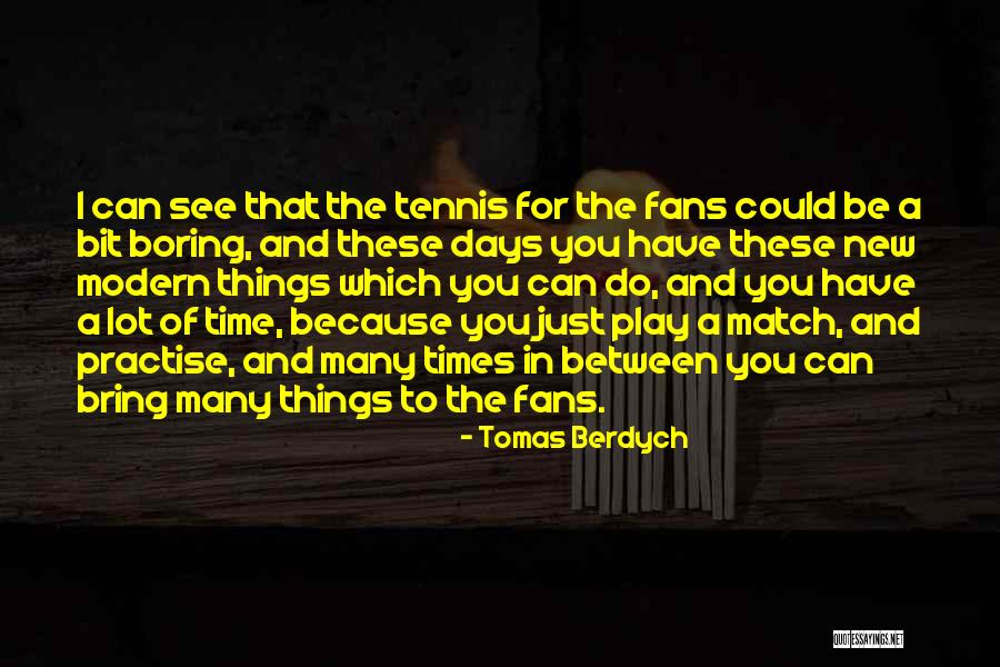 Saletski Quotes By Tomas Berdych Saletski Quotes By Tomas Berdych