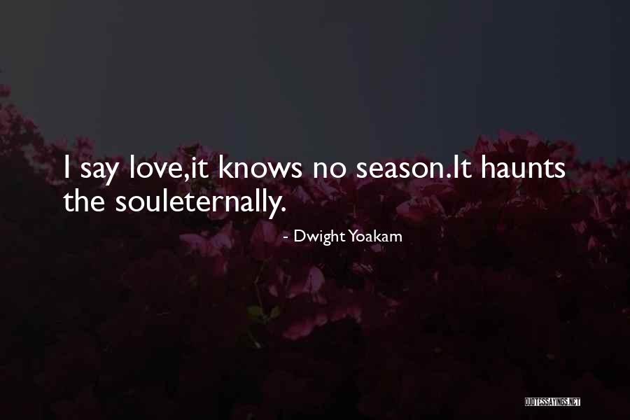 Salganse Quotes By Dwight Yoakam
