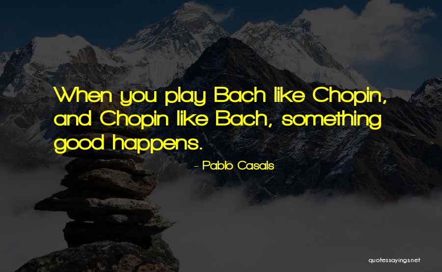 Salgemma Quotes By Pablo Casals Salgemma Quotes By Pablo Casals
