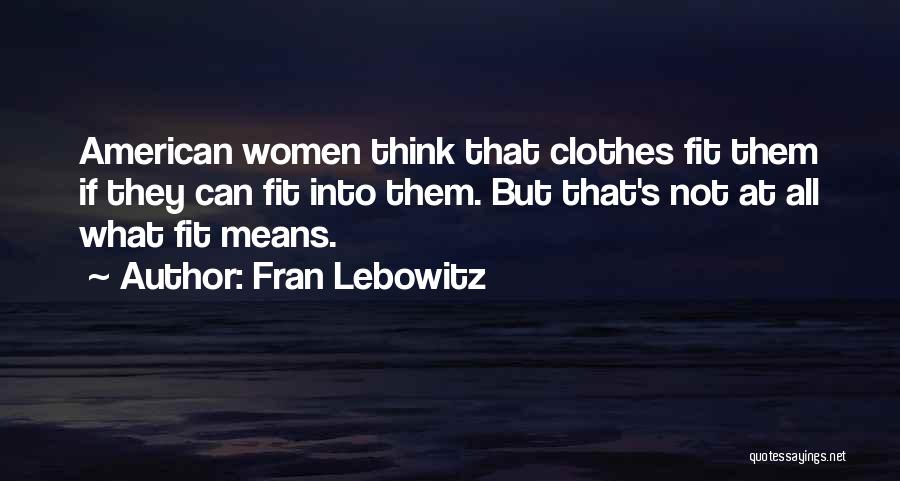 Salick Healthcare Quotes By Fran Lebowitz