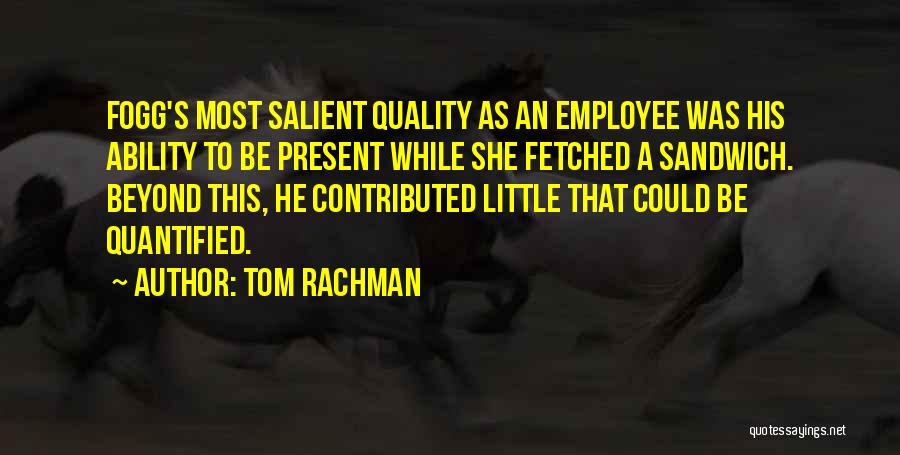 Salient Quotes By Tom Rachman