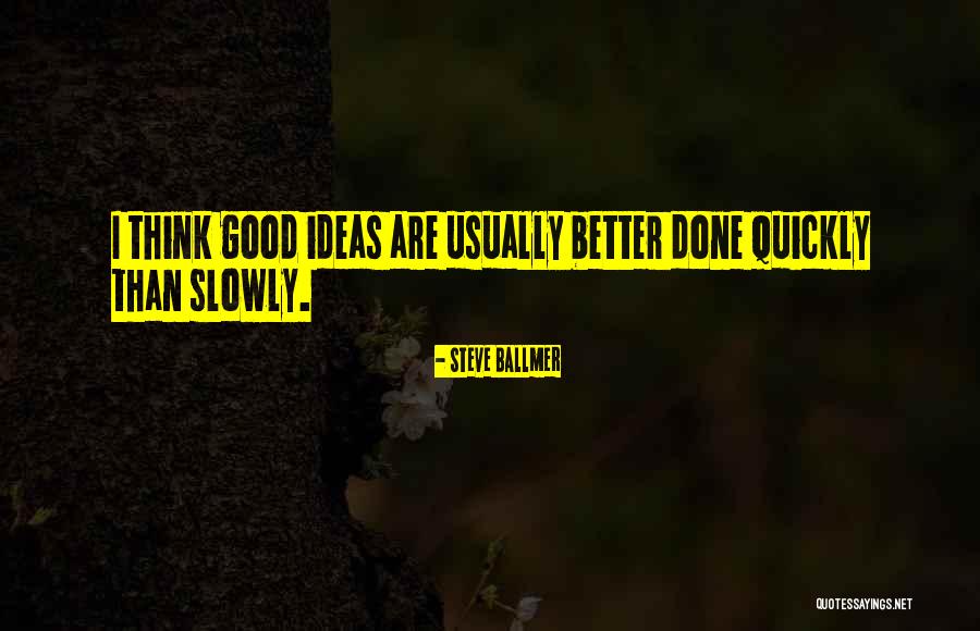 Salimbene House Quotes By Steve Ballmer Salimbene House Quotes By Steve Ballmer