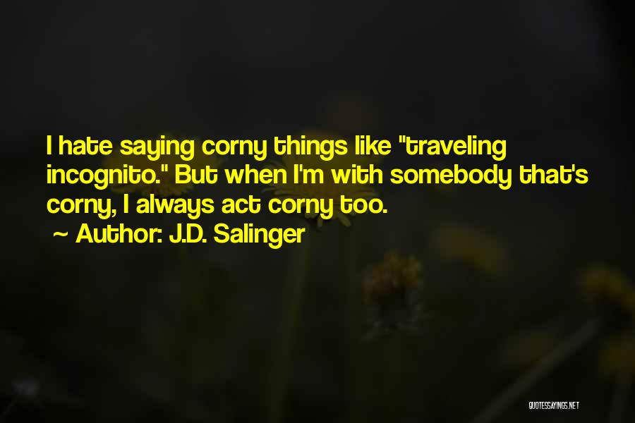 Salinger Catcher Rye Quotes By J.D. Salinger