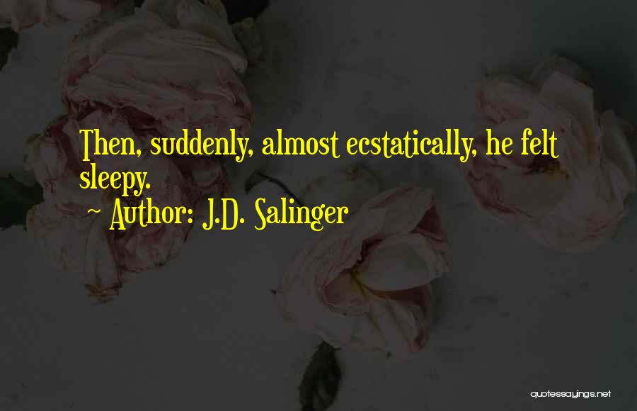 Salinger Quotes By J.D. Salinger