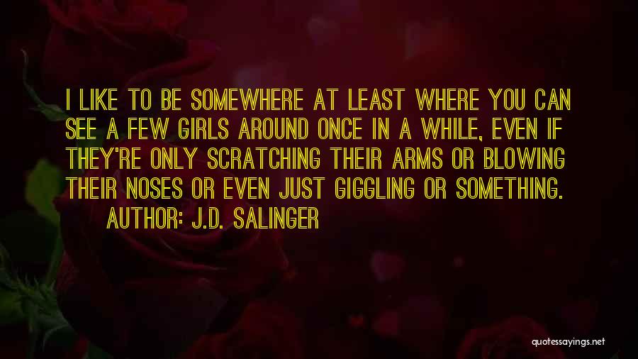 Salinger Quotes By J.D. Salinger