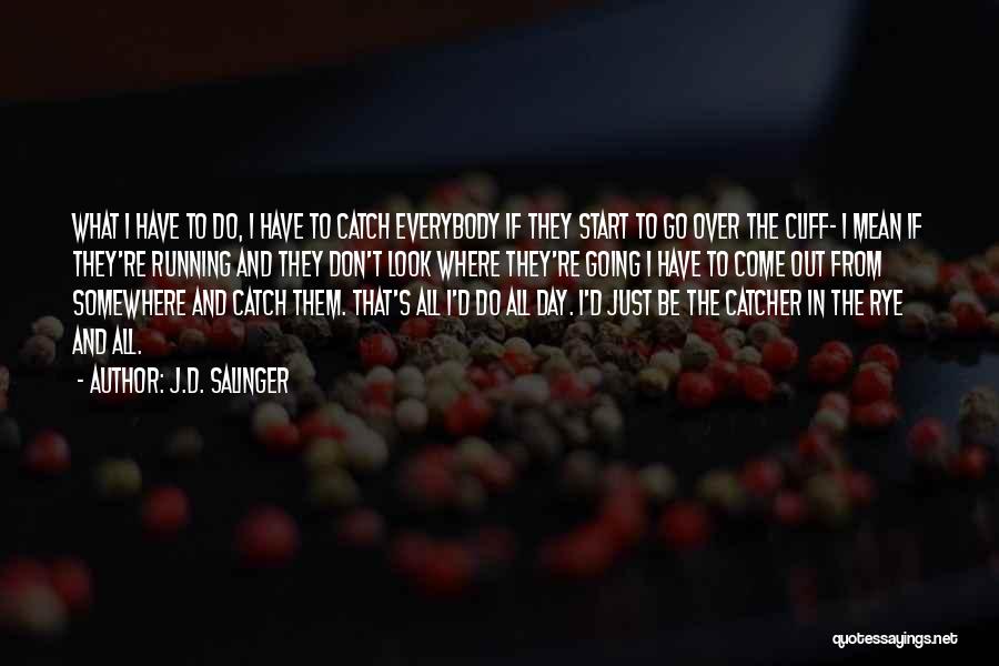 Salinger Quotes By J.D. Salinger