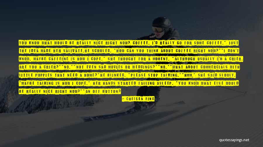 Salivate Quotes By Chelsea Fine Salivate Quotes By Chelsea Fine