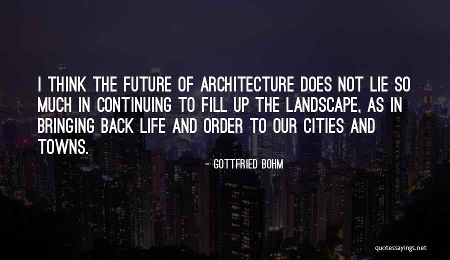 Saljive Quotes By Gottfried Bohm Saljive Quotes By Gottfried Bohm