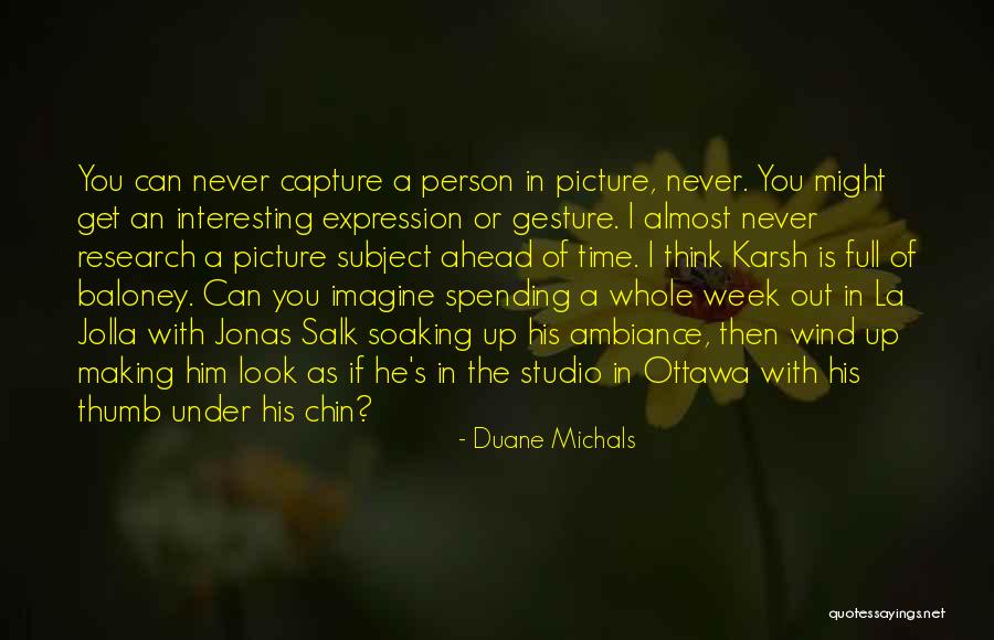 Salk Quotes By Duane Michals Salk Quotes By Duane Michals