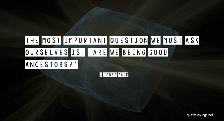 Salk Quotes By Jonas Salk Salk Quotes By Jonas Salk