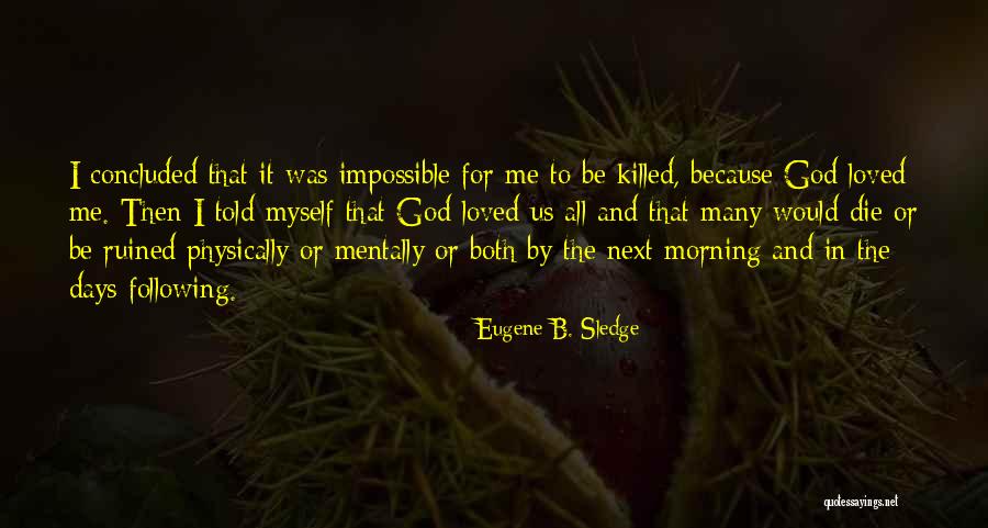 Salkin Law Quotes By Eugene B. Sledge Salkin Law Quotes By Eugene B. Sledge