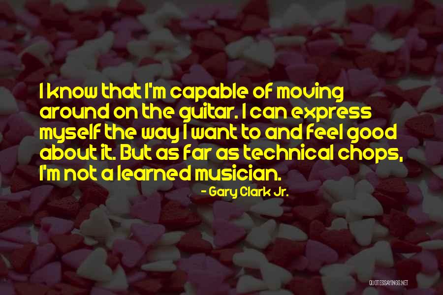Sallanan Koltuk Quotes By Gary Clark Jr. Sallanan Koltuk Quotes By Gary Clark Jr.