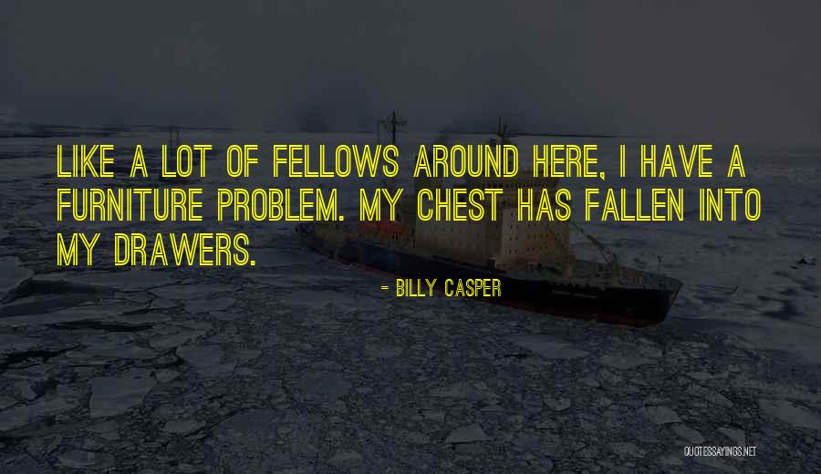 Saller School Quotes By Billy Casper Saller School Quotes By Billy Casper