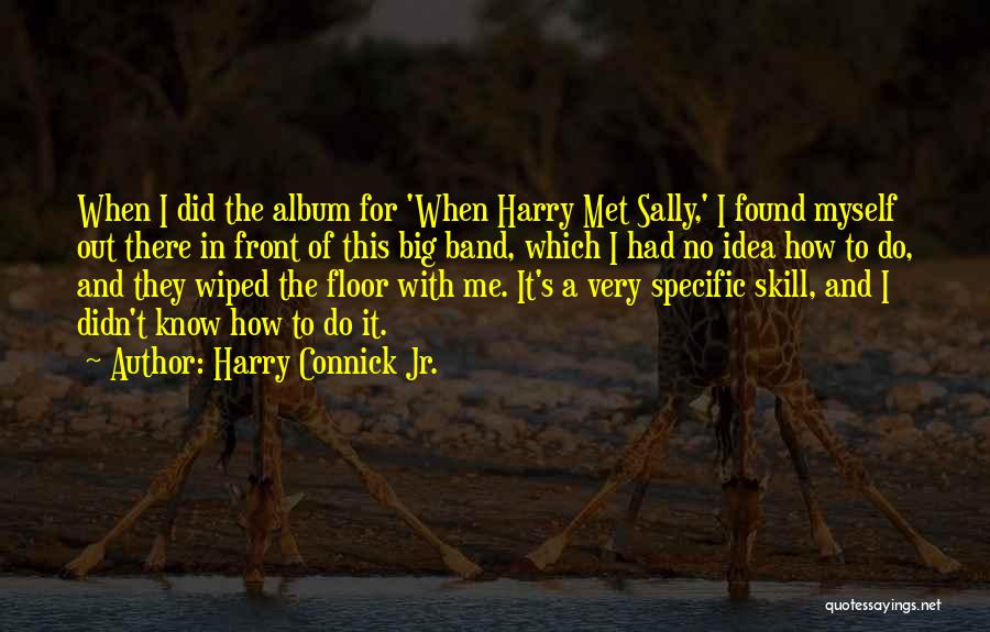 Sally Harry Quotes By Harry Connick Jr.