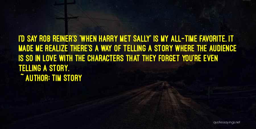 Sally Harry Quotes By Tim Story