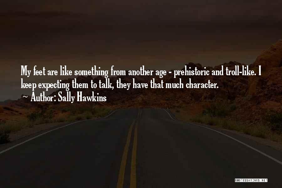 Sally Hawkins Quotes 1197746