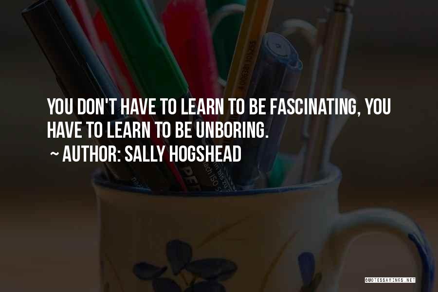 Sally Hogshead Quotes 1080294