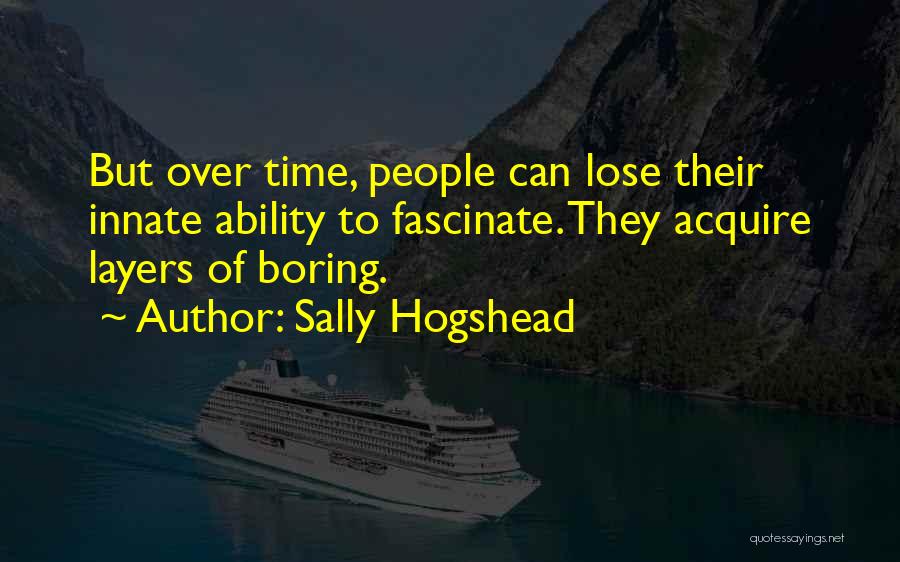 Sally Hogshead Quotes 1604375