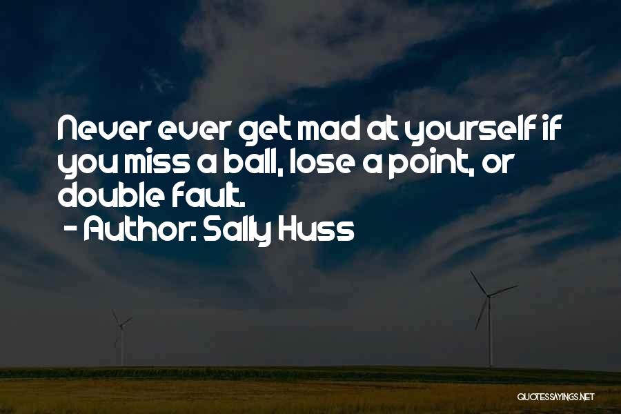 Sally Huss Quotes 2155509